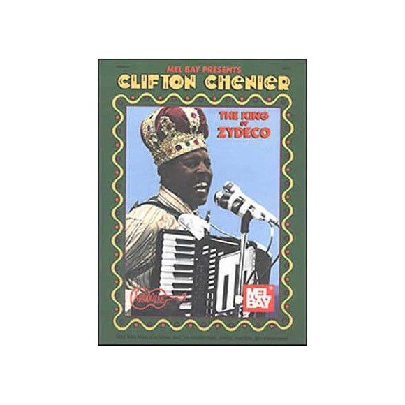 Clifton Chenier, The King of Zydeco